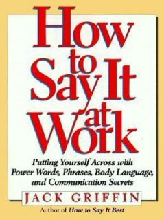 HOW TO SAY IT AT WORK by Jack Griffin (Paperback)
