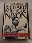 Richard Milhous Nixon The Rise of An American Politician by R. Morris 