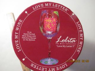 Lolita Wine Glass 15 oz Love my Letter T GLS11 5525T Hand Painted 