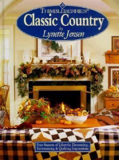Thimbleberries Classic Country Four Seasons of Lifestyle, Decorating 