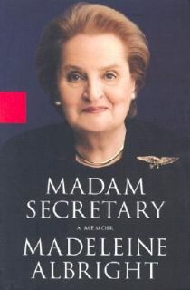 Madam Secretary A Memoir by Bill Woodward and Madeleine Albright 2003 