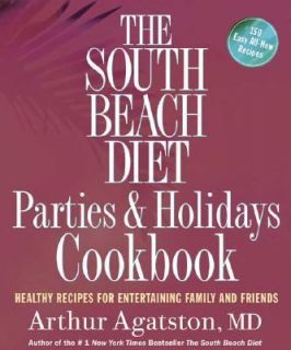 The South Beach Diet Parties and Holidays Cookbook Healthy Recipes for 