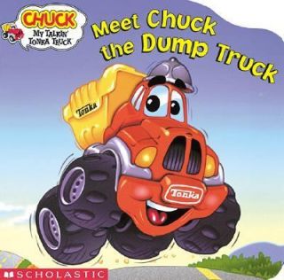 Meet Chuck the Dump Truck by In House Staff 2001, Board Book