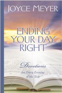 Ending Your Day Right Devotions for Every Evening of the Year by Joyce 