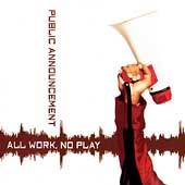All Work, No Play by Public Announcement CD, Mar 1998, A M USA