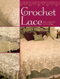 Crochet Lace by Jean Leinhauser and Rita Weiss 2008, Hardcover