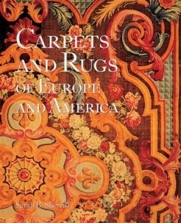 Carpets and Rugs of Europe and America by Sarah B. Sherrill 1996 