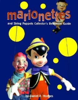 Marionettes and String Puppets Collectors Reference Guide by Daniel E 