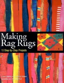 Making Rag Rugs 15 Step by Step Projects by Clare Hubbard 2002 