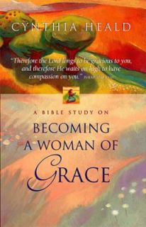 Becoming a Woman of Grace A Bible Study by Cynthia Heald 1998 