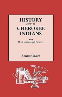 History of the Cherokee Indians And Their Legends and Folklore by 