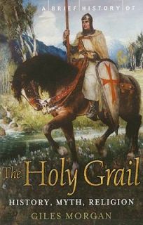   Brief History of the Holy Grail by Giles Morgan 2011, Paperback