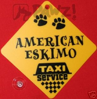 AMERICAN ESKIMO Dog Taxi Service Car Window SIGN
