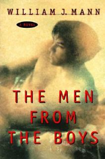 The Men from the Boys by William J. Mann 1997, Hardcover