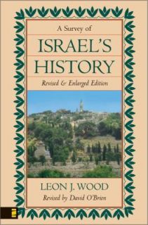 Survey of Israels History by Leon J. Wood 1986, Hardcover, Revised 