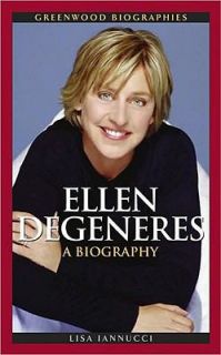 Ellen DeGeneres A Biography by Lisa Iannucci 2008, Hardcover