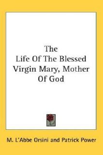   Virgin Mary, Mother of God by M. LAbbe Orsini 2007, Hardcover