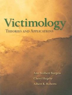 Victimology   Theories and Applications by Albert Roberts, Cheryl 