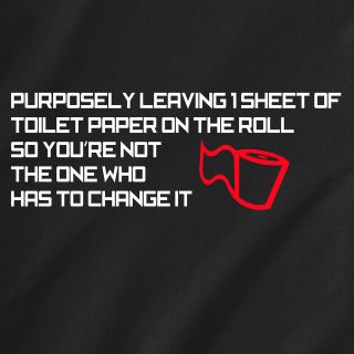 purposely leaving 1 sheet of toilet paper on the roll sexy Retro Funny 