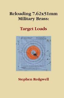Reloading 7.62x51mm Military Brass Target Loads   308 Win & surplus 