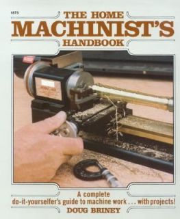 The Home Machinists Handbook by Doug Briney (1983, Paperback)