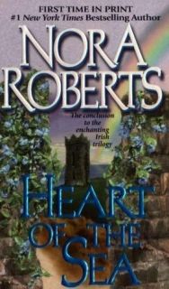 HEART OF THE SEA by Nora Roberts * Conclusion Of The Enchanting Irish 