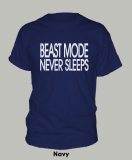BEAST MODE NEVER SLEEPS ~ T SHIRT sports training ALL SIZES & COLORS 