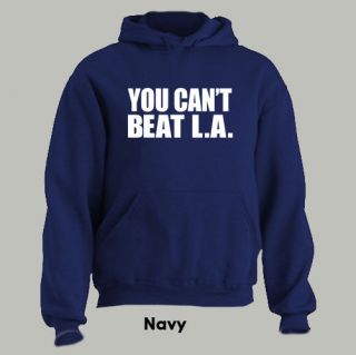 YOU CANT BEAT LA ~ HOODIE dodgers lakers los angeles ALL SIZES 