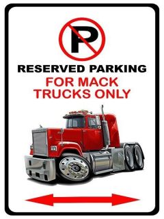 Mack Superliner Semi Truck No Parking Sign NEW