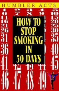How to Stop Smoking in 50 Days by Humbler Acts (2001)