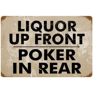 Vintage Liquor Up Front Poker In Rear Funny Metal Bar Sign