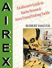 Collectors Guide to Bache Brown & Airex / Lionel Fishing Tackle