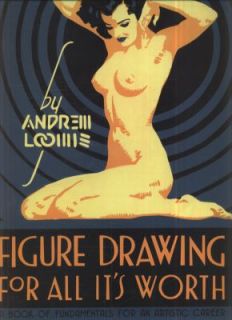 Figure Drawing for All Its Worth by Andrew Loomis 2011, Hardcover 