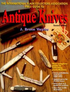  Guide to Antique Knives by J. Bruce Voyles 1995, Hardcover