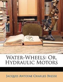 HYDRAULIC MOTORS M. Bresse Book on CD Water Wheels