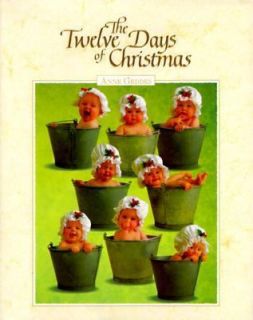 The Twelve Days of Christmas  Mini Edition by Anne Geddes Hardcover