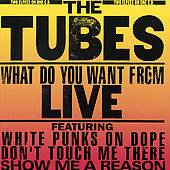 The Tubes WHAT DO YOU WANT FROM LIVE 18 Track NEW SEALED CD