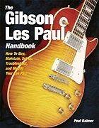 THE GIBSON LES PAUL HANDBOOK OWNERS REFERENCE BOOK