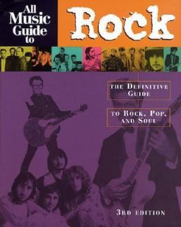 All Music Guide to Rock The Definitive Guide to Rock, Pop and Soul 