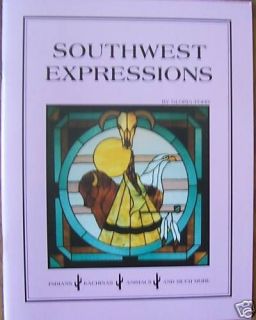 SOUTHWEST EXPRESSIONS/STAINED GLASS PATTERN BOOK/NEW