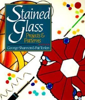 Stained Glass Projects and Patterns by George Shannon and Pat Torlen 