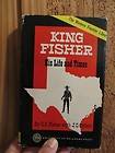 AMERICAN WEST   KING FISHER HIS LIFE AND TIMES by O. C. Fisher