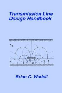 Transmission Line Design Handbook by Brian C. Wadell 1991, Hardcover 