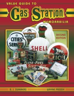 Value Guide to Gas Station Memorabilia by B. J. Summers and Wayne 