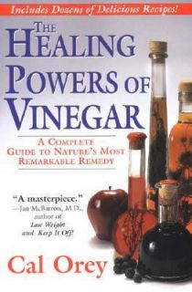 The Healing Powers of Vinegar A Complete Guide to Natures Most 