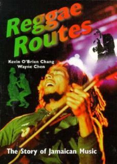 Reggae Routes The Story of Jamaican Music by Wayne Chen and Kevin O 