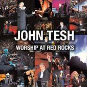Worship at Red Rocks by John Tesh CD, Aug 2004, Garden City Music 