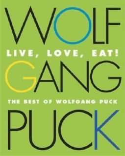   Eat The Best of Wolfgang Puck by Wolfgang Puck 2006, Hardcover