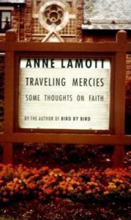   Mercies Some Thoughts on Faith by Anne Lamott 1999, Hardcover
