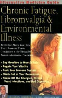 Alternative Medicine Guide to Chronic Fatigue, Fibromyalgia and 